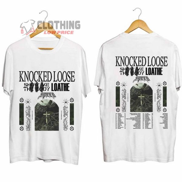 Knocked Loose Tour 2024 Tickets Merch, Knocked Loose 2024 Tour Shirt, Knocked Loose 2024 Concert Tee, Show Me The Body, Loathe T-Shirt