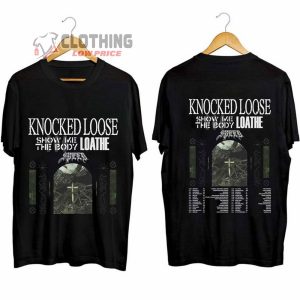 Knocked Loose Tour 2024 Tickets Merch, Knocked Loose 2024 Tour Shirt, Knocked Loose 2024 Concert Tee, Show Me The Body, Loathe T-Shirt