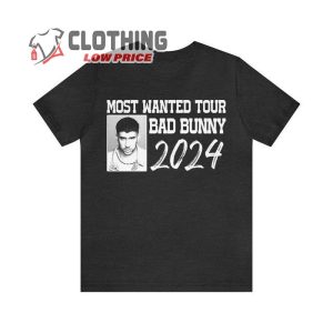 Most Wanted Tour Dates 2024 Bad Bunny Shirt 2