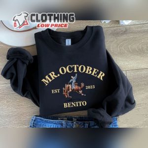 Mr October Sweatshirt Nadie Sabe Lo Que Va Pasar Manana Shirt Benito Sweatshirt 3