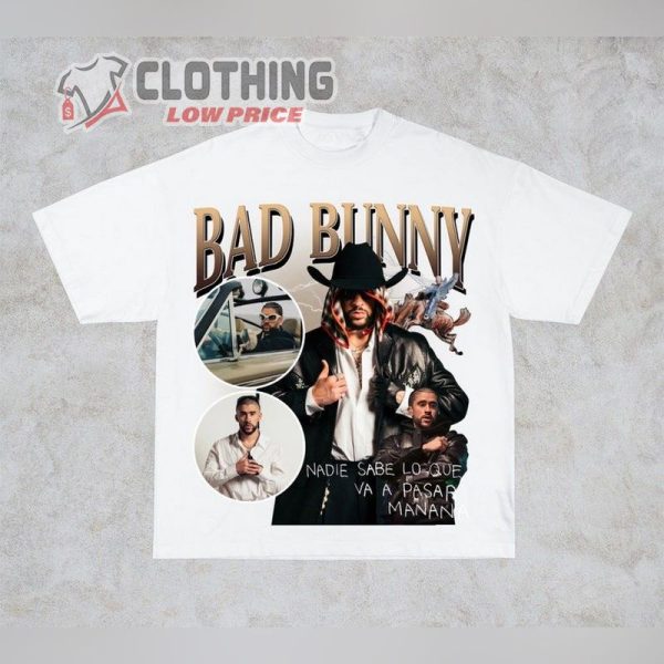 Nadie Sabe Lo Que Va A Pasar Ma�ana Tshirt, Bad Bunny Merch, Bad Bunny Cowboy