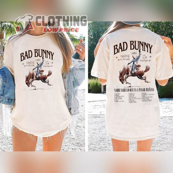 Nadie Sabe Lo Que Va A Pasar Manana Tshirt, Bad Bunny Tshirt, Cowboy Bad Bunny Tshirt