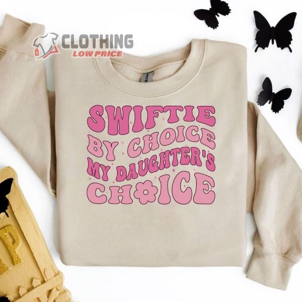 Swiftie By Choice Merch, My DaughterS Choice Shirt, Swiftie Dad Shirt, Taylor’S Version T-Shirt, Er A Tour Tee Gift