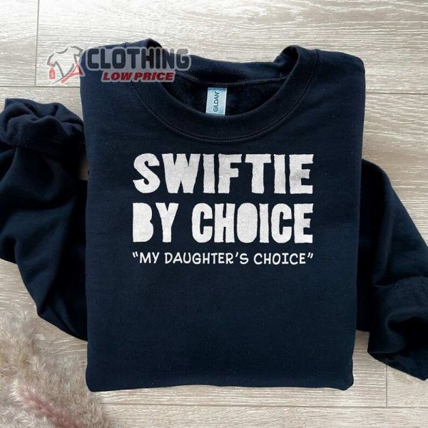 Swiftie Dad Shirt, Taylor’S Version T-Shirt, Er A Tour Tee, Father’S Day Gift, Swiftie By Choice T-Shirt, Funny Dad Tee Gift