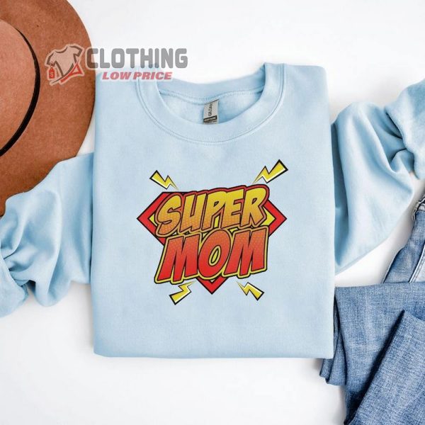 Super Mom Shirt, Trending Shirt For Mom, Mother Shirt, Mother Tee, Super Mom Merch, Gift For Mother