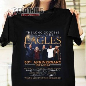 Eagles The Long Goodbye Final Tour 53Rd Anniversary 1971 2024 T- Shirt, Thank You For The Memories Shirt, Eagles Sweatshirt, Eagles Merch