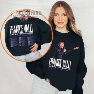 Frankie Valli The Last Encores Tour 2024 Merch The Four Seasons Shirt Frankie Valli Tour Dates 2024 Sweatshirt The Last Encores Concert 2024 T Shirt 3