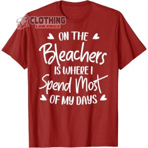 On The Bleachers Is Where I Spend Most Of My Days Sport Mama T Shirt 1