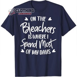 On The Bleachers Is Where I Spend Most Of My Days Sport Mama T Shirt 3