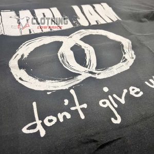 Pearl Jam Don’T Give Up T-Shirt, Pearl Jam Band Tee