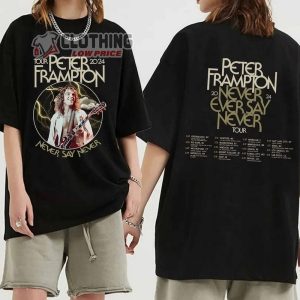 Peter Frampton Tour 2024 Merch Peter Frampton Never Say Never Tour 2024 Shirt Peter Frampton Tour 2024 Setlist T Shirt Sweatshirt 1