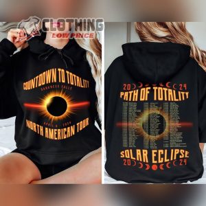 Total Solar Eclipse April 8Th 2024 Shirt Rock Concert Tour Shirt Path Of Totality Cities Shirt American Eclipse Sweatshirt 1