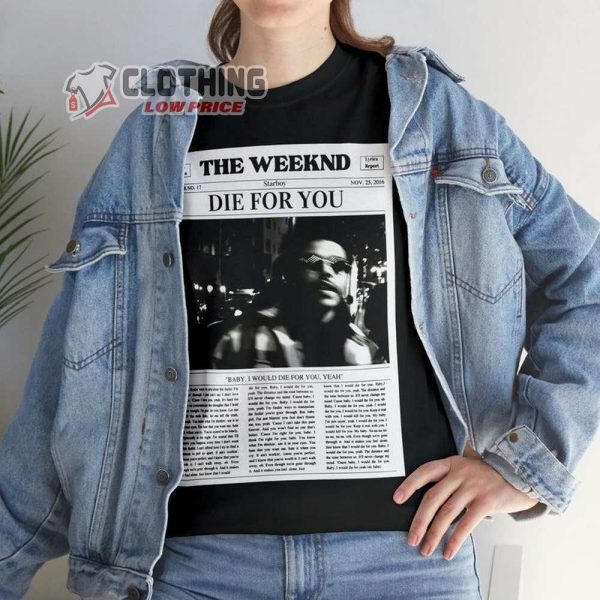 The Weeknd Die For You Shirt, The Weeknd T-Shirt, The Weeknd Tour Merch, The Weeknd Fan Gift