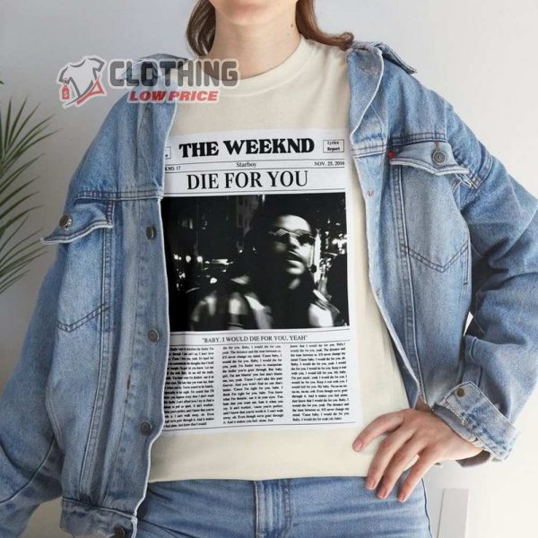 The Weeknd Die For You Shirt, The Weeknd T-Shirt, The Weeknd Tour Merch, The Weeknd Fan Gift