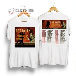 Bob Dylan Rough And Rowdy Ways World Wide Tour 2024 Shirt, Bob Dylan 2024 Concert Shirt
