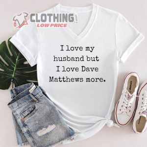Dave Matthews Shirt, Love Dave Matthews Shirt, Dave Matthews Band Fan Gift, Dave Matthews Band Summer Tour 2024 Shirt