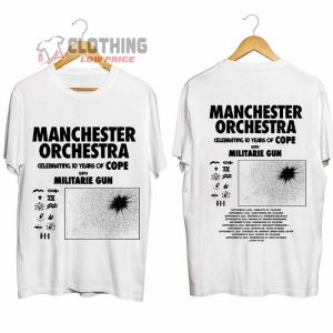 Manchester Orchestra Tour 2024 Merch Manchester Orchestra Celebrating 10 Years Of Cope Shirt Manchester Orchestra Band Tour 2024 With Militarie Gun T Shirt 2