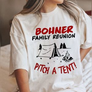 Bohner Family Camping Reunion T Shirt Pitch A Tent Design 3 tshirt