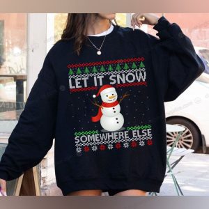 Let It Snow Somewhere Else with Festive Snowman Sweater Funny Christmas Patterns Sweater 1