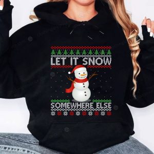 Let It Snow Somewhere Else with Festive Snowman Sweater Funny Christmas Patterns Sweater 3 hoodie